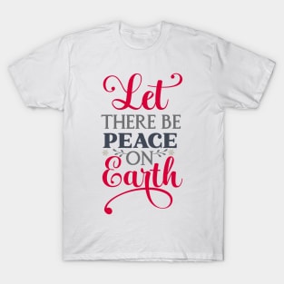 Let there be peace on earth T-Shirt